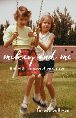 Mikey a ja: Život s mojou výnimočnou sestrou - Mikey and Me: Life with My Exceptional Sister