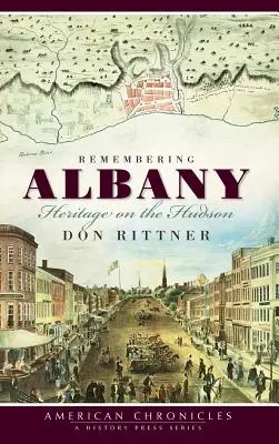 Spomienka na Albany: Dedičstvo na rieke Hudson - Remembering Albany: Heritage on the Hudson