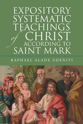 Výkladové systematické učenie Krista podľa svätého Marka - Expository Systematic Teachings of Christ According to Saint Mark