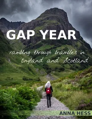 Rok medzery: Vydajte sa do Anglicka a Škótska cez ostružiny - Gap Year: Rambling Through Brambles in England and Scotland