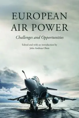 Európska vzdušná moc: Výzvy a príležitosti - European Air Power: Challenges and Opportunities