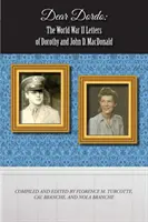 Drahý Dordo: Listy Dorothy a Johna D. MacDonaldovcov z druhej svetovej vojny - Dear Dordo: The World War II Letters of Dorothy and John D. MacDonald