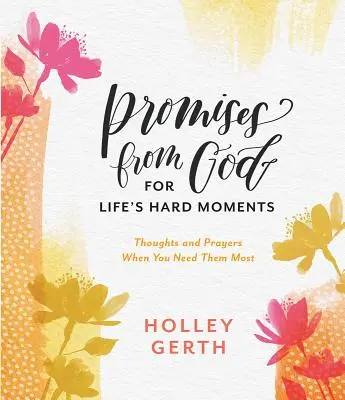 Božie prísľuby pre ťažké chvíle života: Myšlienky a modlitby, keď ich najviac potrebujete - Promises from God for Life's Hard Moments: Thoughts and Prayers When You Need Them Most