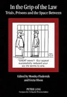 V zovretí zákona; procesy, väzenia a priestor medzi nimi - In the Grip of the Law; Trials, Prisons and the Space Between
