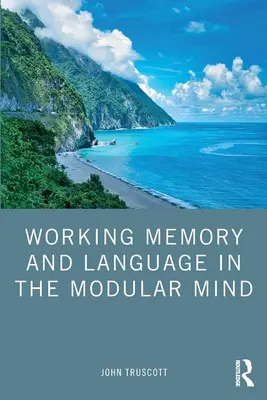 Pracovná pamäť a jazyk v modulárnej mysli - Working Memory and Language in the Modular Mind