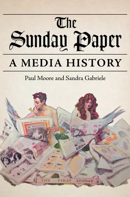 Nedeľné noviny: História médií - The Sunday Paper: A Media History