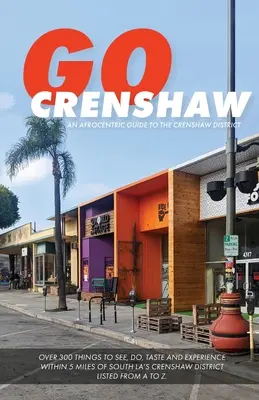 Choď Crenshaw: Afrocentrický sprievodca po štvrti Crenshaw - Go Crenshaw: An Afrocentric Guide to the Crenshaw District