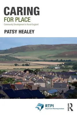 Starostlivosť o miesto: Rozvoj komunity na anglickom vidieku - Caring for Place: Community Development in Rural England