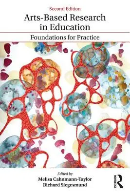 Výskum založený na umení vo vzdelávaní: Základy pre prax - Arts-Based Research in Education: Foundations for Practice