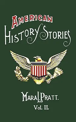 Príbehy z amerických dejín, II. zväzok - s pôvodnými ilustráciami - American History Stories, Volume II - With Original Illustrations