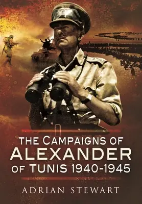 Taženia Alexandra z Tunisu, 1940-1945 - The Campaigns of Alexander of Tunis, 1940-1945