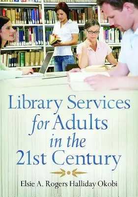 Knižničné služby pre dospelých v 21. storočí - Library Services for Adults in the 21st Century