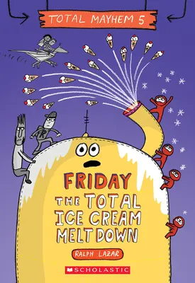 Piatok - Úplné roztopenie zmrzliny - Friday - The Total Ice Cream Meltdown