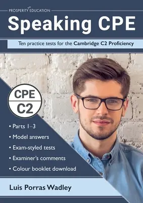 Speaking CPE: Desať cvičných testov pre Cambridge C2 Proficiency s odpoveďami a komentármi skúšajúcich - Speaking CPE: Ten practice tests for the Cambridge C2 Proficiency, with answers and examiners' comments