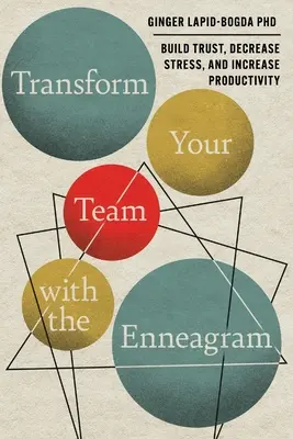 Transformácia vášho tímu pomocou enneagramu: Vydajte sa na cestu: Budujte dôveru, znižujte stres a zvyšujte produktivitu - Transform Your Team with the Enneagram: Build Trust, Decrease Stress, and Increase Productivity