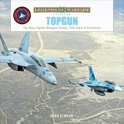 Topgun: Škola pre stíhacie zbrane amerického námorníctva: Päťdesiat rokov výnimočnosti - Topgun: The US Navy Fighter Weapons School: Fifty Years of Excellence