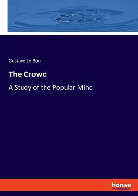 Dav: Štúdia o ľudovej mysli - The Crowd: A Study of the Popular Mind