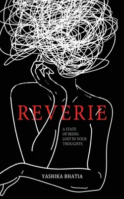 Reverie - stav, keď ste stratení vo svojich myšlienkach - Reverie - A State of Being Lost in your Thoughts