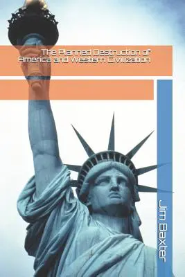 Plánovaná deštrukcia Ameriky a západnej civilizácie - The Planned Destruction of America and Western Civilization