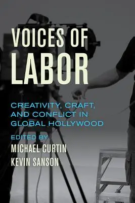 Hlasy práce: Tvorivosť, remeslo a konflikt v globálnom Hollywoode - Voices of Labor: Creativity, Craft, and Conflict in Global Hollywood