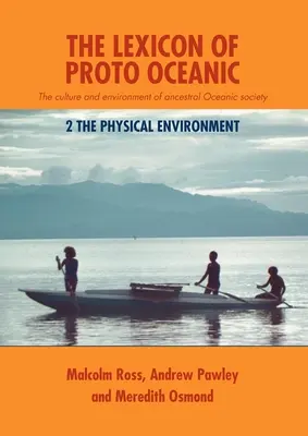 Lexikón protooceánskej spoločnosti: Kultúra a prostredie predkov oceánskej spoločnosti: 2 Fyzické prostredie - The Lexicon of Proto Oceanic: The culture and environment of ancestral Oceanic society: 2 The physical environment