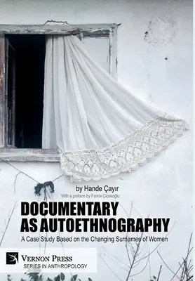Dokumentárny film ako autoetnografia: Prípadová štúdia založená na meniacich sa priezviskách žien - Documentary as Autoethnography: A Case Study Based on the Changing Surnames of Women