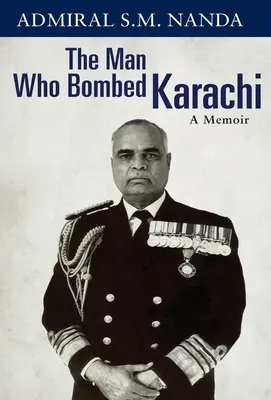 Muž, ktorý bombardoval Karáčí: A Memoir: A Memoir - The Man Who Bombed Karachi: A Memoir
