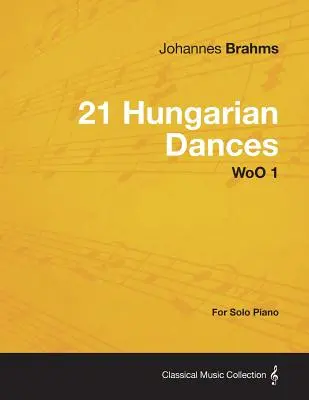 21 maďarských tancov - pre sólový klavír WoO 1 - 21 Hungarian Dances - For Solo Piano WoO 1