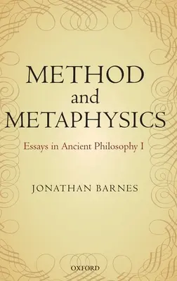 Metóda a metafyzika: Eseje z antickej filozofie I - Method and Metaphysics: Essays in Ancient Philosophy I