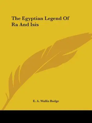 Egyptská legenda o Ra a Isis - The Egyptian Legend Of Ra And Isis