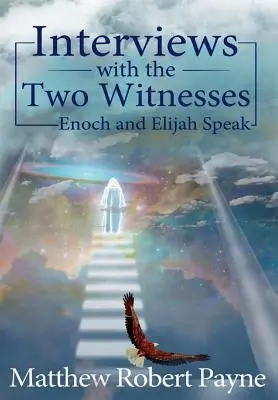 Rozhovory s dvoma svedkami: Henoch a Eliáš hovoria - Interviews with the Two Witnesses: Enoch and Elijah Speak
