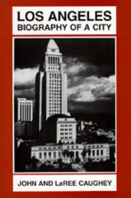 Los Angeles: Životopis mesta - Los Angeles: Biography of a City