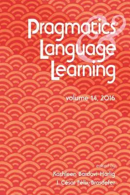 Pragmatika a učenie sa jazykov 14. zväzok - Pragmatics and Language Learning Volume 14