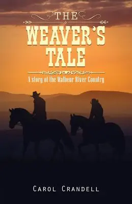 Príbeh tkáčky: Príbeh o krajine pri rieke Malheur - The Weaver's Tale: A Story of the Malheur River Country