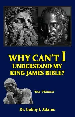Prečo nerozumiem svojej Biblii kráľa Jakuba? - Why Can't I Understand My King James Bible?