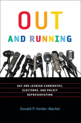 Vonku a v behu: Kandidáti, voľby a politické zastúpenie homosexuálov a lesbičiek - Out and Running: Gay and Lesbian Candidates, Elections, and Policy Representation