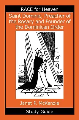 Svätý Dominik, kazateľ ruženca a zakladateľ dominikánskeho rádu Študijná príručka - Saint Dominic, Preacher of the Rosary and Founder of the Dominican Order Study Guide