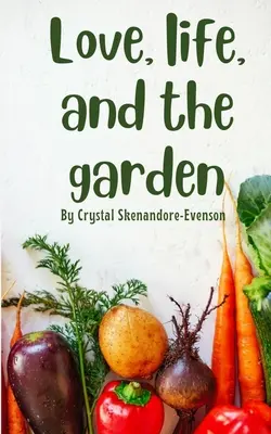 Láska, život a záhrada - Love, life, and the garden