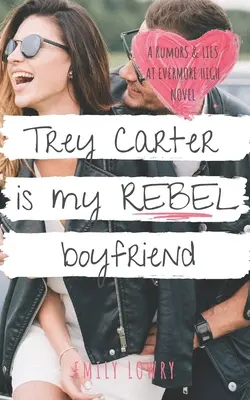 Trey Carter je môj priateľ rebel: Sladká YA romanca - Trey Carter is My Rebel Boyfriend: A Sweet YA Romance