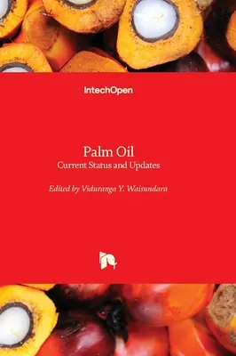 Palmový olej - súčasný stav a aktualizácie - Palm Oil - Current Status and Updates