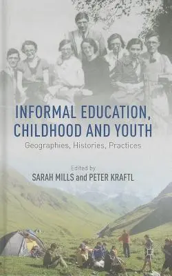 Neformálne vzdelávanie, detstvo a mládež: Mládež a detstvo: geografia, história, prax - Informal Education, Childhood and Youth: Geographies, Histories, Practices