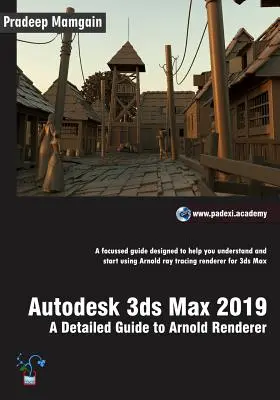 Autodesk 3ds Max 2019: Podrobný sprievodca rendererom Arnold - Autodesk 3ds Max 2019: A Detailed Guide to Arnold Renderer