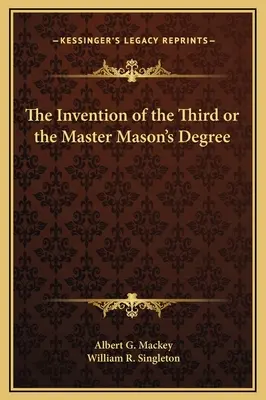 Vynález tretieho stupňa alebo stupňa majstra slobodomurára - The Invention of the Third or the Master Mason's Degree