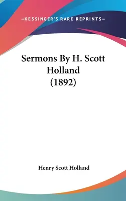 Kázne H. Scotta Hollanda (1892) - Sermons By H. Scott Holland (1892)