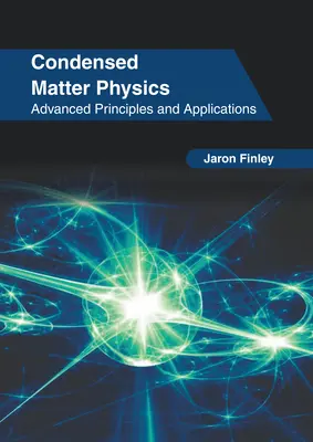 Kondenzovaná fyzika: Pokročilé princípy a aplikácie - Condensed Matter Physics: Advanced Principles and Applications