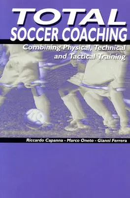 Totálny futbalový tréning: Kombinácia fyzického, technického a taktického tréningu - Total Soccer Coaching: Combining Physical, Technical and Tactical Training