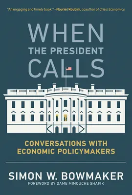 Keď volá prezident: Hovory s tvorcami hospodárskej politiky - When the President Calls: Conversations with Economic Policymakers