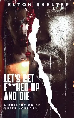 Poďme sa vy***ať a zomrieť - Let's Get F**ked Up and Die