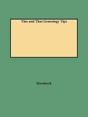 To a to Tipy pre genealógiu - This and That Genealogy Tips