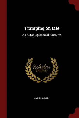 Tramping on Life: Autobiografické rozprávanie - Tramping on Life: An Autobiographical Narrative